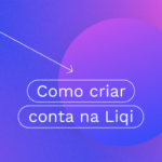 Como criar conta na Liqi, Acesse o site e Clique em "Criar Conta", Preencha seus dados, Acesse seu E-mail, Defina sua Senha, Complete seu Perfil de Investidor, Informe seu Endereço, Pronto